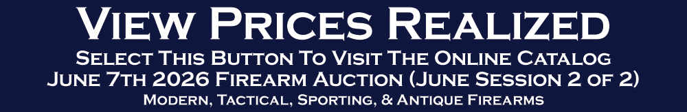 Firearm Auction Session 2 - June 7 2026 Collector Modern, Tactical, Sporting Firearms - Prices Realized Firearm Auction Session 2 - June 7 2026 Collector Modern, Tactical, Sporting Firearms - Prices Realized
