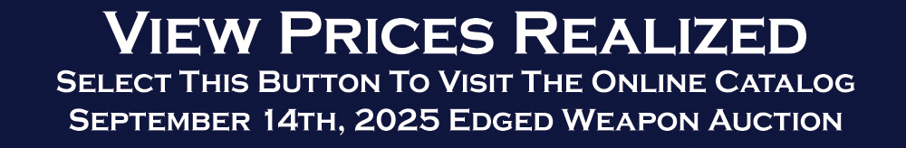 View Prices Realized - Military Edged Weapon Auction September 2025 View Prices Realized - Military Edged Weapon Auction September 2025